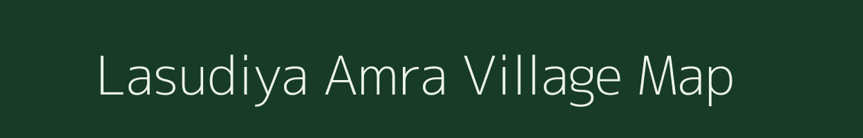 Lasudiya Amra village map in Madhya Pradesh