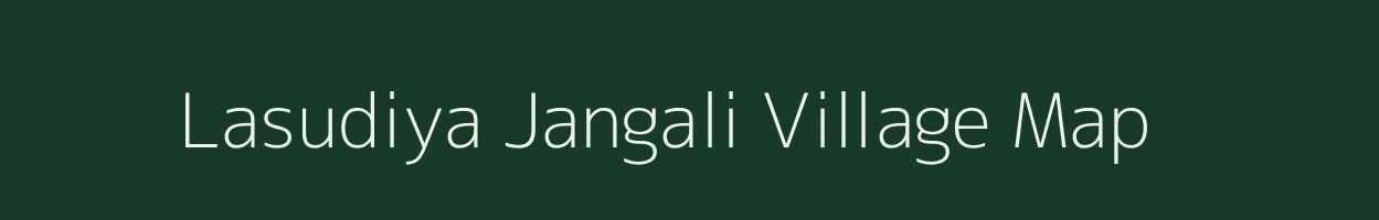 Lasudiya Jangali village map in Madhya Pradesh