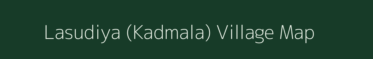 Lasudiya (Kadmala) village map in Madhya Pradesh