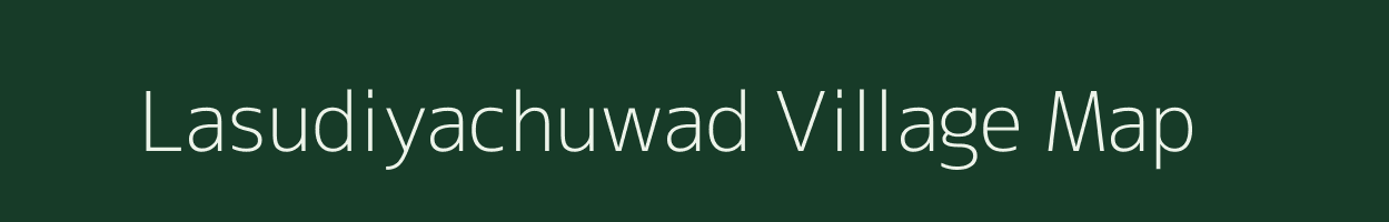 Lasudiyachuwad village map in Madhya Pradesh