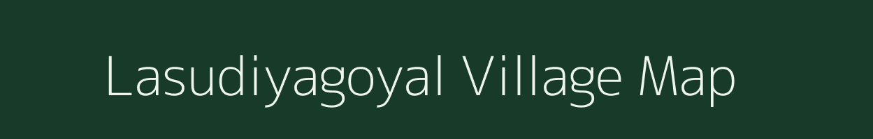 Lasudiyagoyal village map in Madhya Pradesh