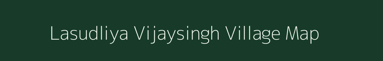 Lasudliya Vijaysingh village map in Madhya Pradesh