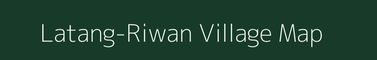 Latang-Riwan village map in Meghalaya