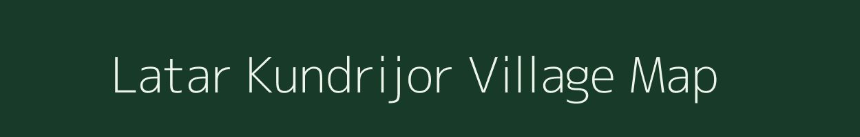 Latar Kundrijor village map in Jharkhand