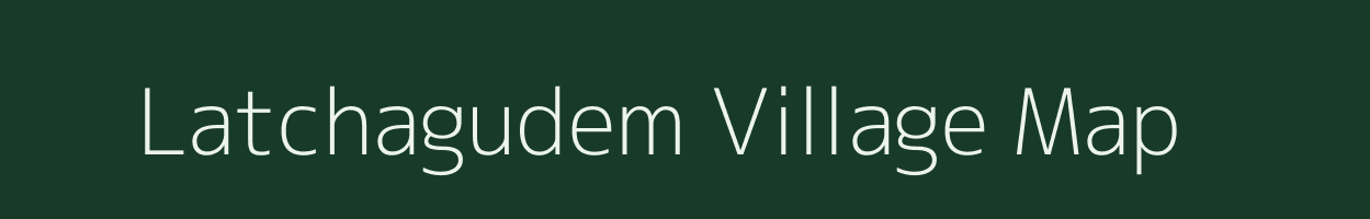 Latchagudem village map in Andhra Pradesh