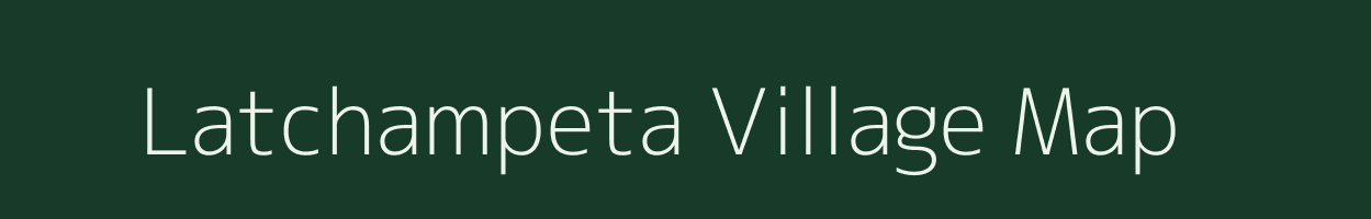 Latchampeta village map in Andhra Pradesh