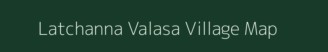 Latchanna Valasa village map in Andhra Pradesh