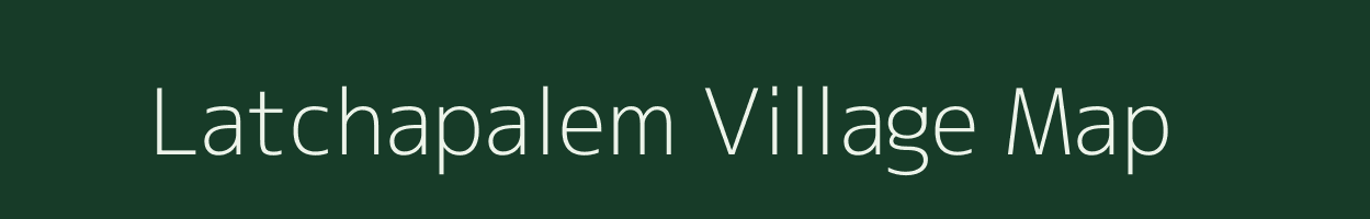 Latchapalem village map in Andhra Pradesh