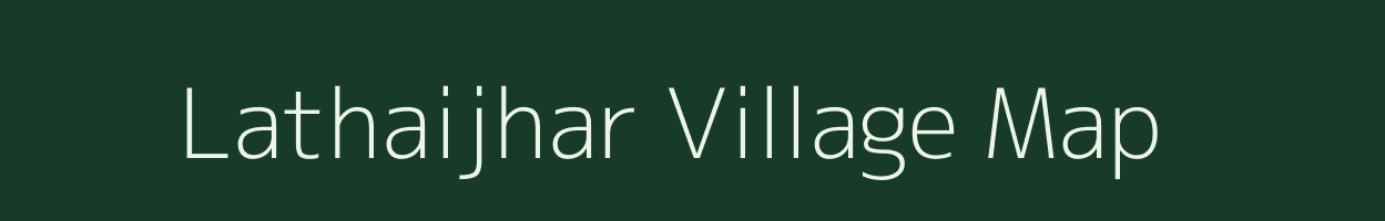Lathaijhar village map in Assam
