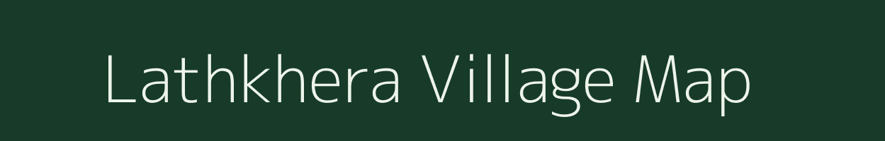 Lathkhera village map in Rajasthan