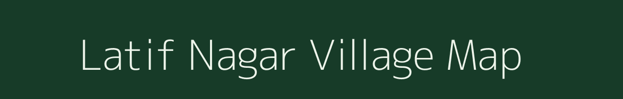Latif Nagar village map in Uttar Pradesh