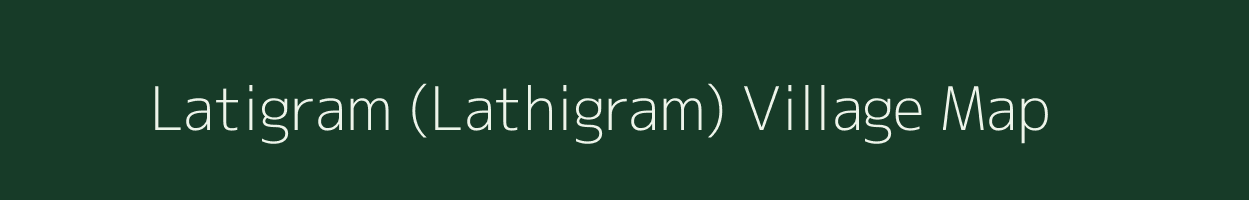 Latigram (Lathigram) village map in Assam