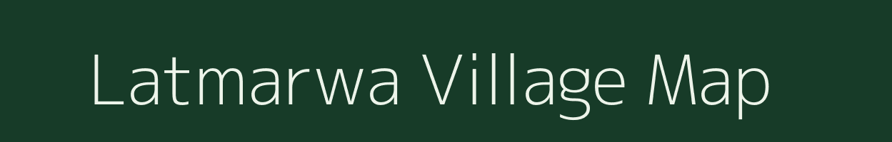 Latmarwa village map in Uttar Pradesh