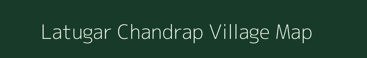 Latugar Chandrap village map in Uttarakhand