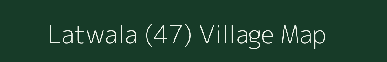 Latwala (47) village map in Himachal Pradesh