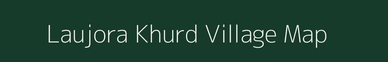 Laujora Khurd village map in Jharkhand