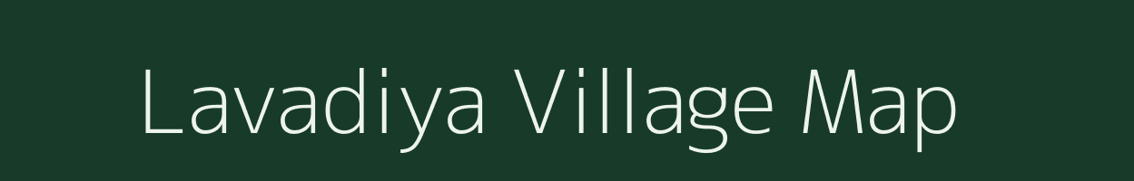 Lavadiya village map in Gujarat