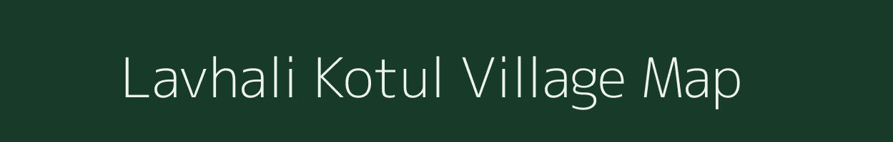 Lavhali Kotul village map in Maharashtra