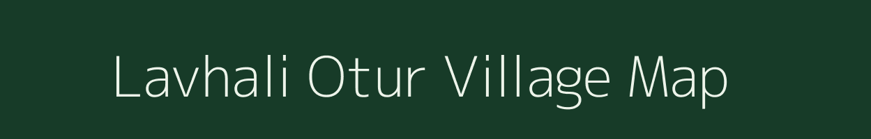 Lavhali Otur village map in Maharashtra