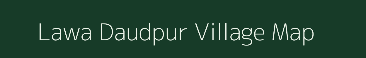 Lawa Daudpur village map in Uttar Pradesh