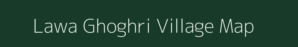 Lawa Ghoghri village map in Madhya Pradesh