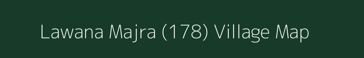 Lawana Majra (178) village map in Himachal Pradesh