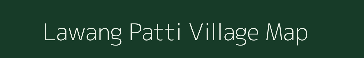 Lawang Patti village map in Bihar