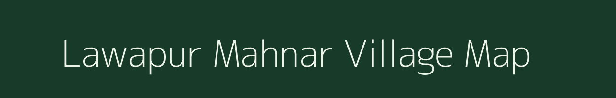 Lawapur Mahnar village map in Bihar