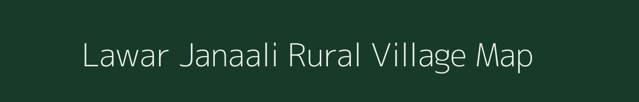 Lawar Janaali Rural village map in Uttar Pradesh