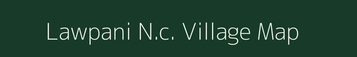 Lawpani N.c. village map in Assam