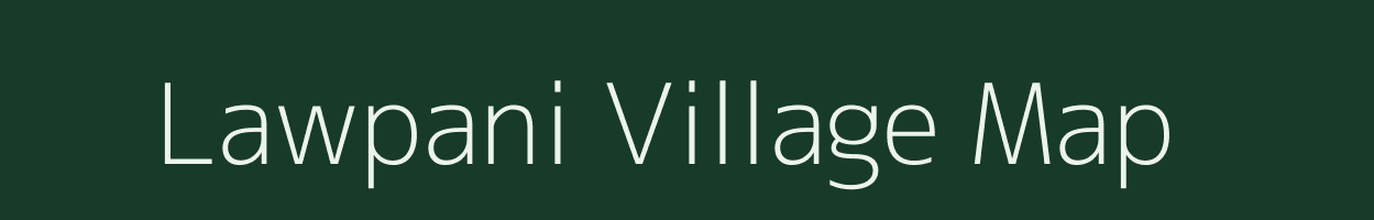 Lawpani village map in Assam