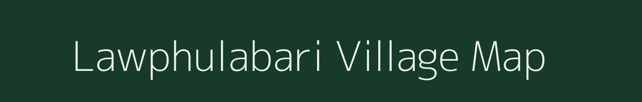 Lawphulabari village map in Assam