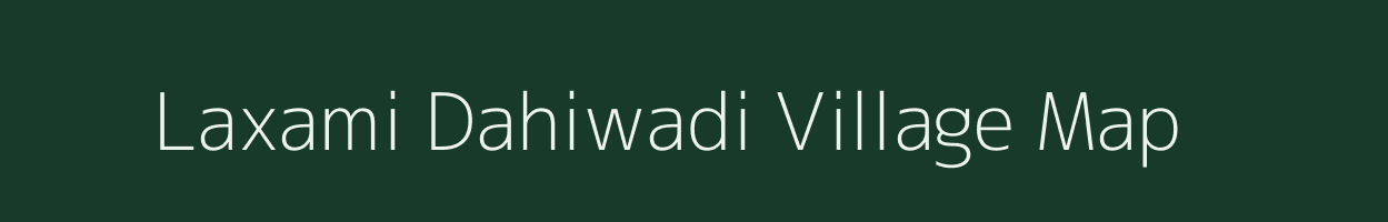 Laxami Dahiwadi village map in Maharashtra