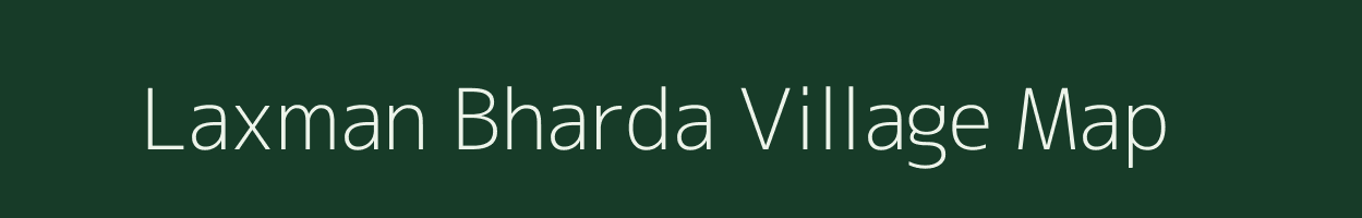 Laxman Bharda village map in Chhattisgarh