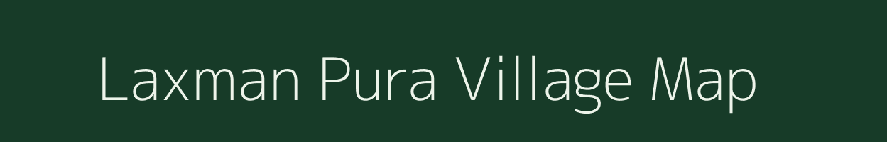 Laxman Pura village map in Rajasthan