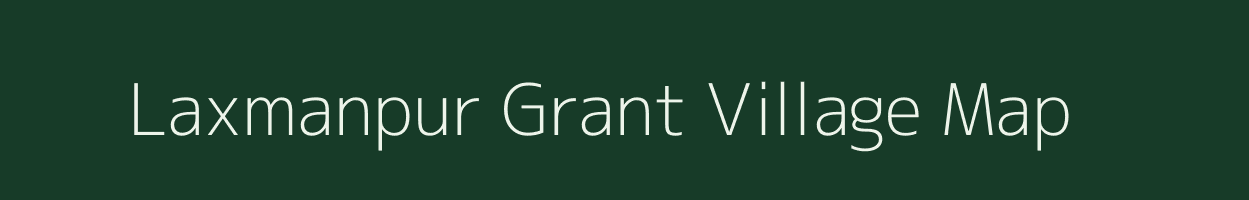 Laxmanpur Grant village map in Uttar Pradesh