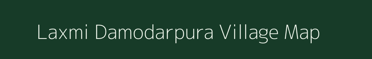 Laxmi Damodarpura village map in Rajasthan