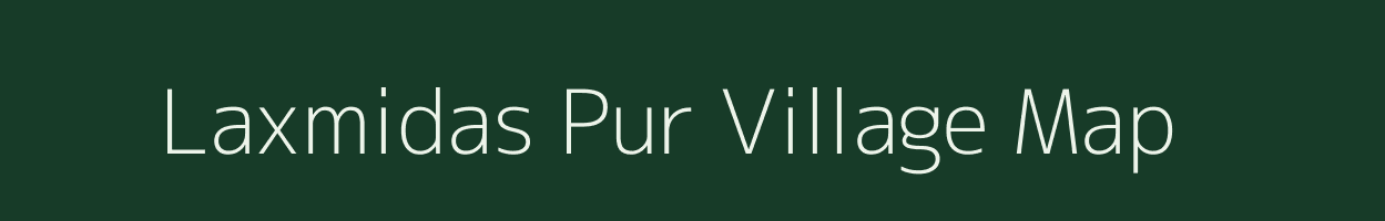 Laxmidas Pur village map in Uttar Pradesh