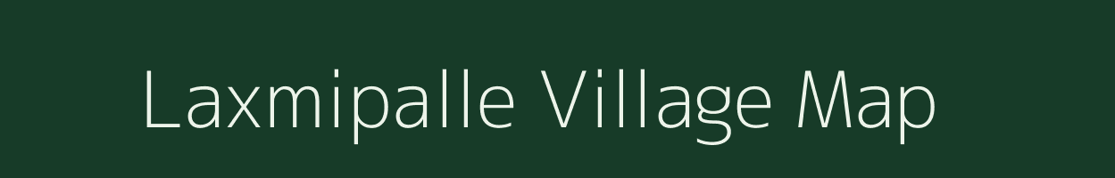 Laxmipalle village map in Andhra Pradesh