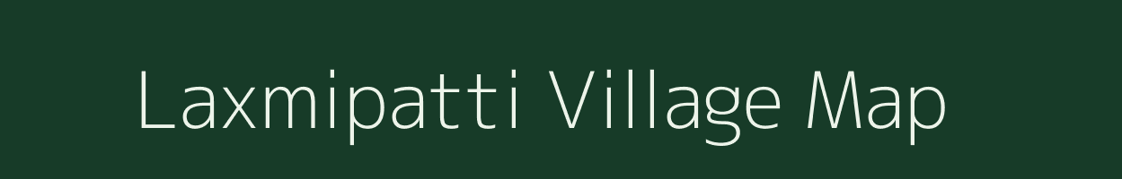 Laxmipatti village map in Uttar Pradesh