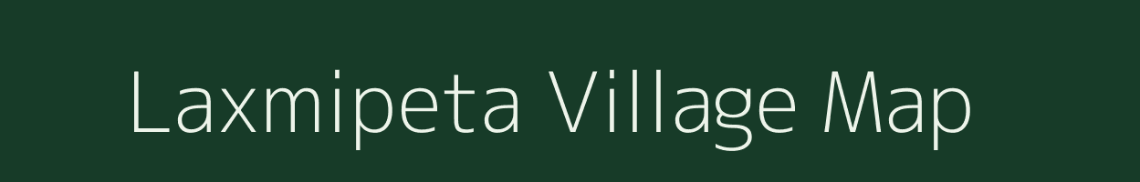 Laxmipeta village map in Andhra Pradesh