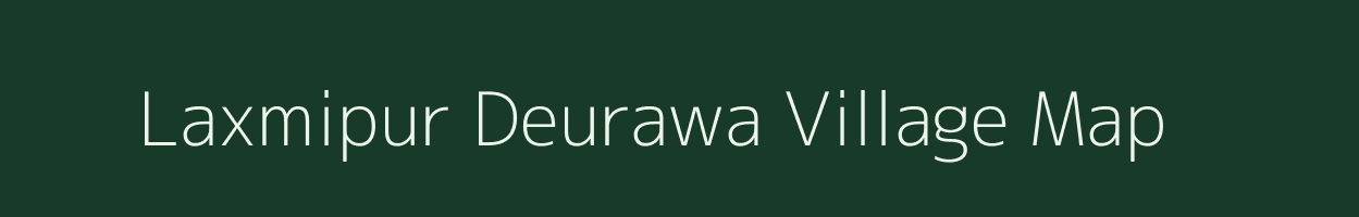 Laxmipur Deurawa village map in Uttar Pradesh