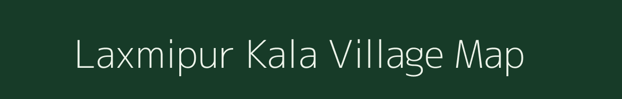 Laxmipur Kala village map in Uttar Pradesh