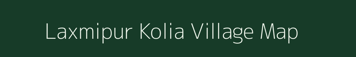 Laxmipur Kolia village map in Uttar Pradesh