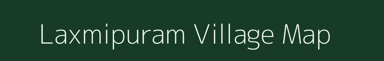 Laxmipuram village map in Andhra Pradesh