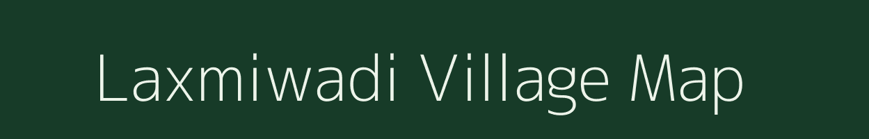 Laxmiwadi village map in Maharashtra