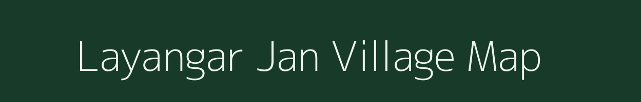 Layangar Jan village map in Assam