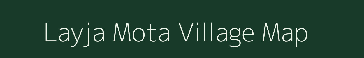 Layja Mota village map in Gujarat