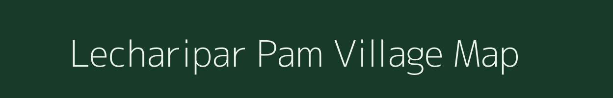 Lecharipar Pam village map in Assam