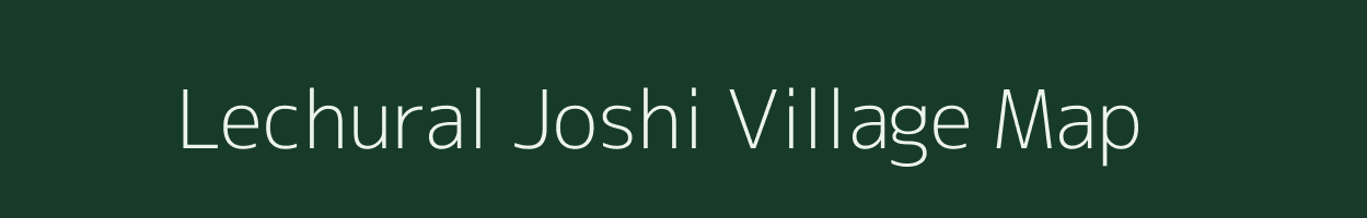 Lechural Joshi village map in Uttarakhand